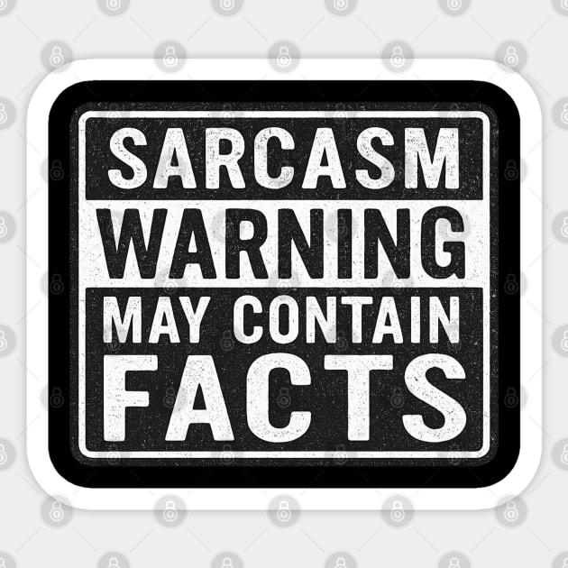 Sarcasm Warning – May Contain Facts Sticker by Stylecombinator